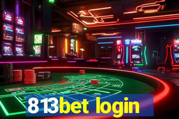 813bet login